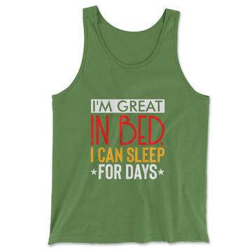 I'm Great In Bed, I Can Sleep For Days Men/Unisex Tank in Leaf color
